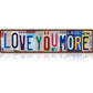 Plaque d'immatriculation vintage « Love You More » en méta